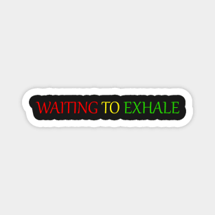 waiting to exhale Magnet