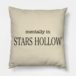 mentally in Stars Hollow Pillow