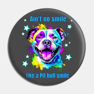 Ain't no Smile Like a Pit bull Smile Pin