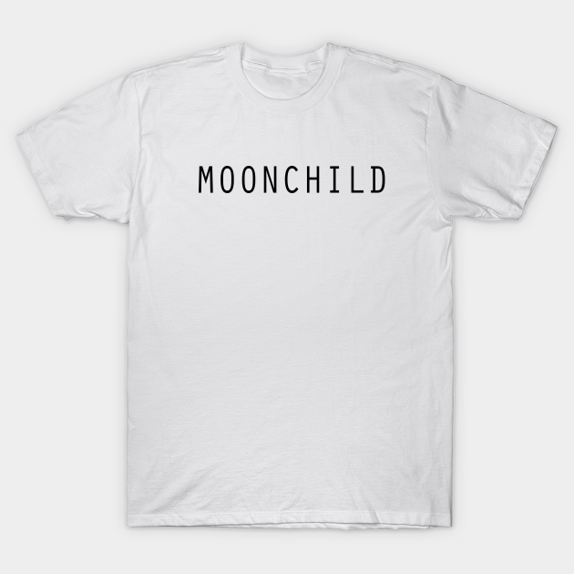 MOONCHILD - Moonchild - T-Shirt | TeePublic