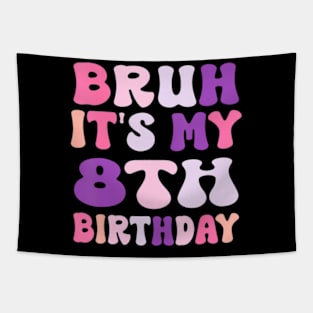 Groovy Bruh I'M 8 It'S My 8Th Birthday 8 Year Old Birthday Tapestry