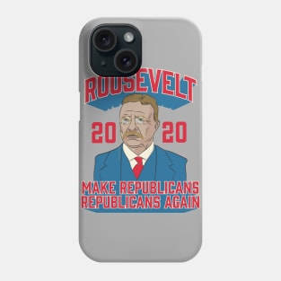 Roosevelt 2020 Make Republicans Republicans Again Phone Case