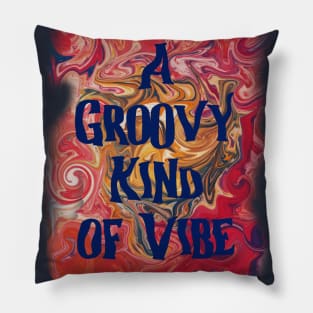 A Groovy Kind of Vibe Pillow