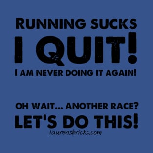 Hate Running? But Love Races? T-Shirt