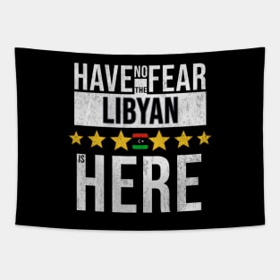 Have No Fear The Libyan Is Here - Gift for Libyan From Libya Tapestry