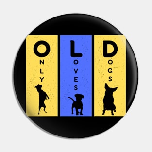 Only Loves Dogs Pin