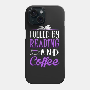 Fueled by Reading and Coffee Phone Case