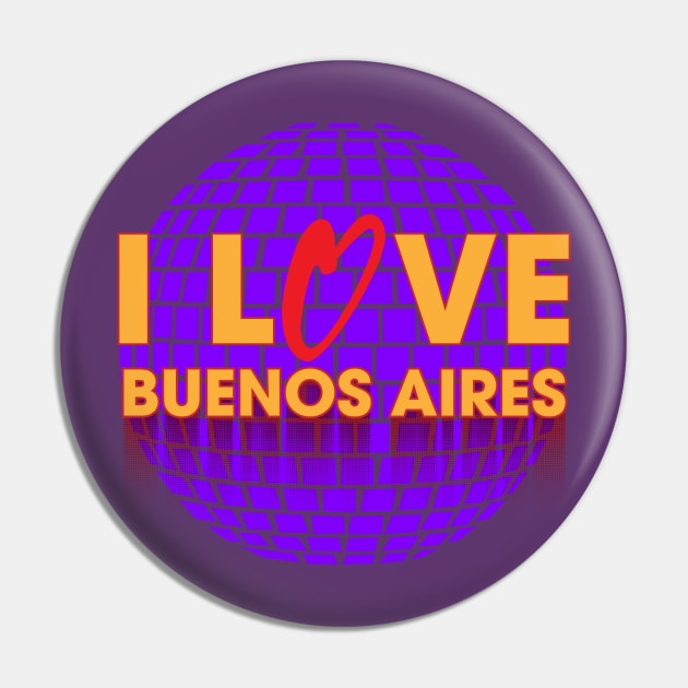 I Love Disco Buenos Aires Pin by dojranliev