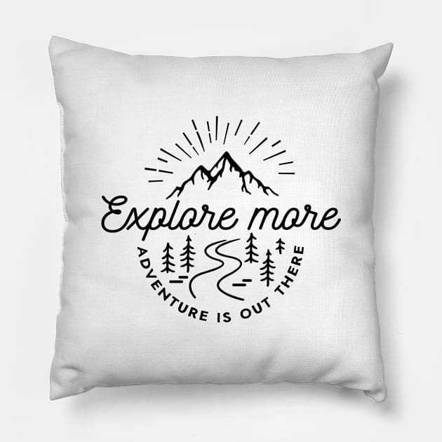 Explore more - adventure is out there Pillow by minimaldesign
