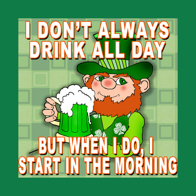 Funny Leprechaun Saying Irish Meme T Shirt Teepublic Au
