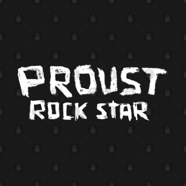 Rock Star: Proust, Marcel Proust by badlydrawnbabe