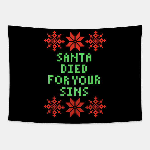 Funny Christmas - Santa Died For Your Sins Tapestry by isstgeschichte