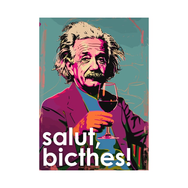 Einstein's Cheers Pop Art - funny quote by LoffDesign