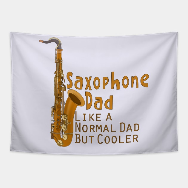 Saxophone Dad Like a Normal Dad But Cooler Tapestry by DiegoCarvalho