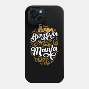 Terus Berusaha tak ingin manja Phone Case