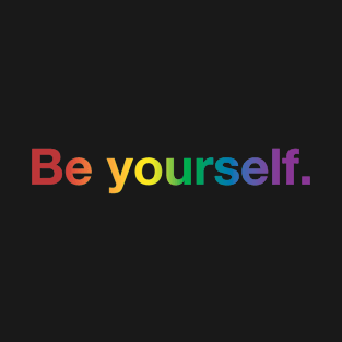 Be Yourself T-Shirt