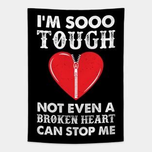 I'm So Tough Not Even A Broken Heart Can Stop Me Tapestry