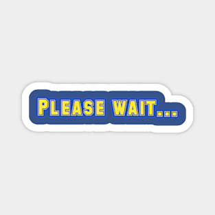 Please wait Magnet