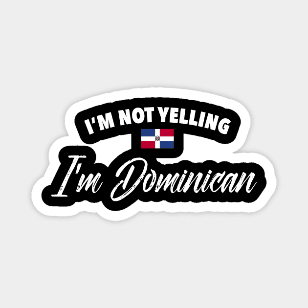 I'm not yelling. I'm Dominican Magnet by verde