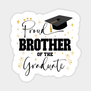 Proud Brother Of The Graduate | Quote With Black Text Family Graduation Magnet