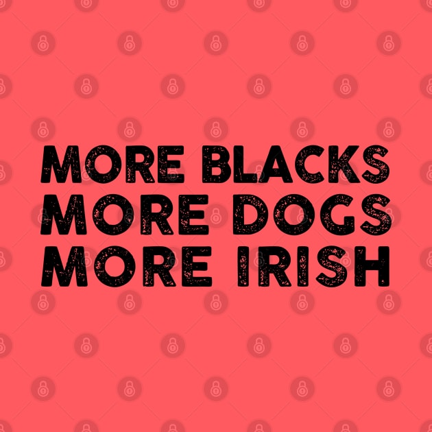 More Blacks More Dogs More Irish by Three Meat Curry