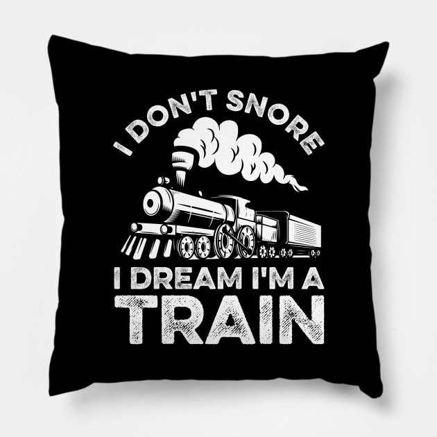 Funny Train I Don't Snore I Dream I'm A Train Pillow by LawrenceBradyArt