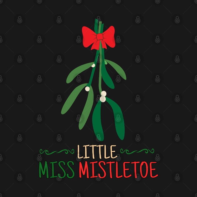 Little Miss Mistletoe Symbol of love For Christmas by BOB