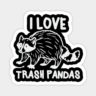 I love Trash Pandas Raccoon Animals Cute Sweet Zoo Magnet