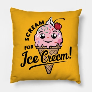 Scream for ice cream Pillow