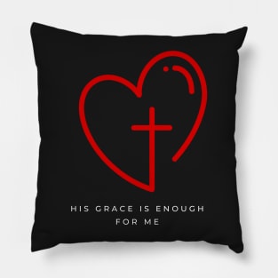 His Grace is Enough for Me V8 Pillow