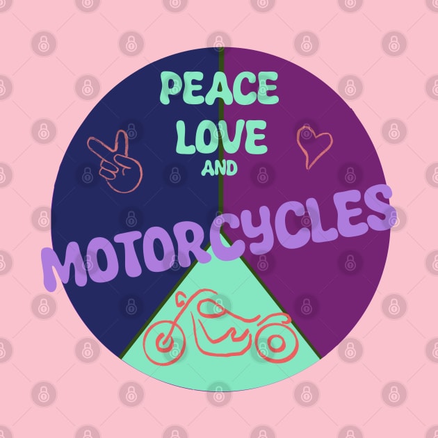 Peace, Love, and Motorcycles t-shirt by Peaceful Pigments