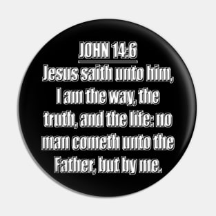 Bible Verse John 14:6 (KJV) Pin