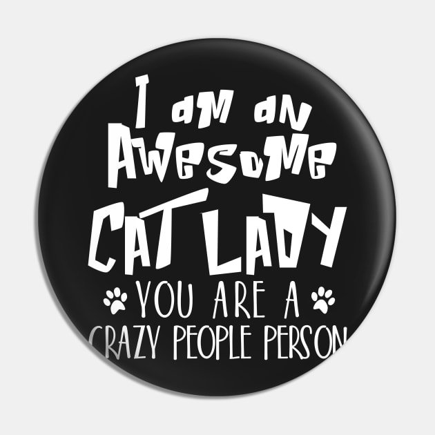 I am awesome cat lady You are a crazy people person Pin by catees93