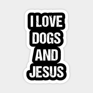 I Love Dogs and Jesus Black Text Based Design Magnet