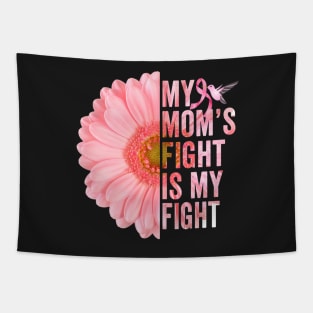 My Moms Fight Is My Fight Breast Cancer Awareness Flower Tapestry