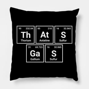 "That's gas" - Nerd Periodic Table Shirt Design Pillow