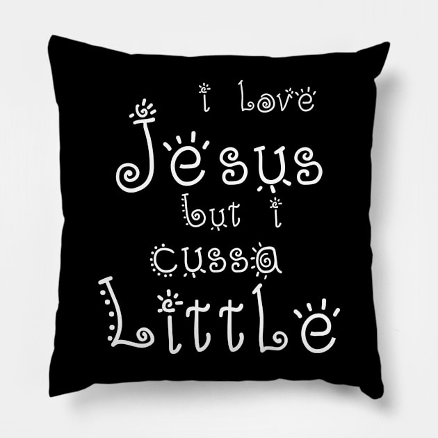 I Love Jesus but I Cuss a Little Shirt-Vintage with Saying Pillow by Johner_Clerk_Design