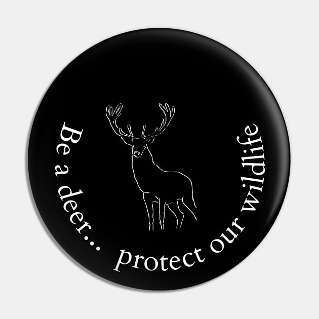 Be a deer protect our wildlife Pin by jachu23_pl