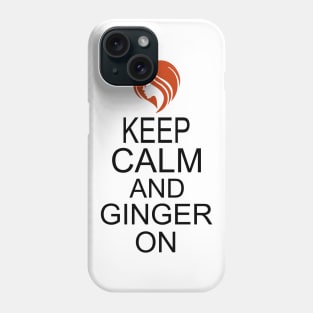 Keep Calm and Ginger on Phone Case