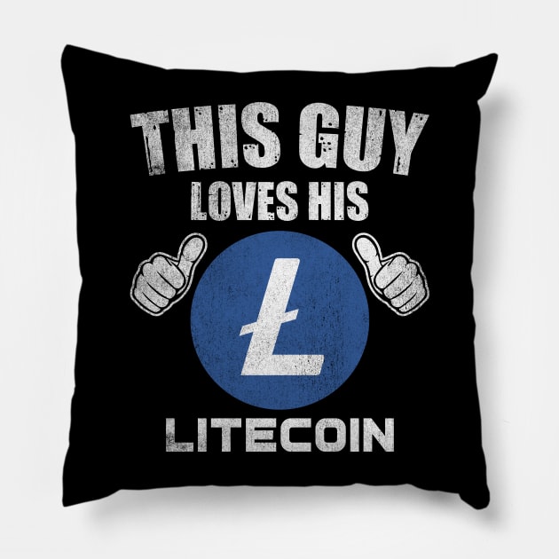 This Guy Loves His Litecoin LTC Coin Valentine Crypto Token Cryptocurrency Blockchain Wallet Birthday Gift For Men Women Kids Pillow by Thingking About