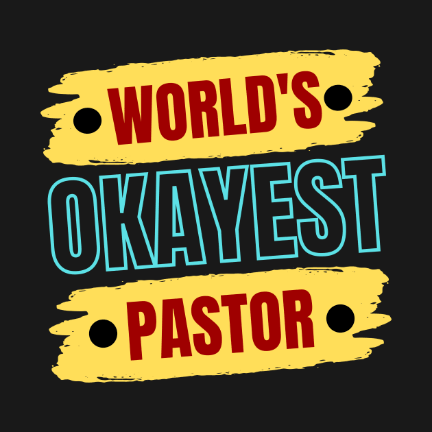 World's Okayest Pastor | Christian Pastor by All Things Gospel