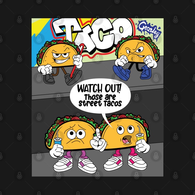 Watch Out! Those are Street Tacos by Designs by Darrin