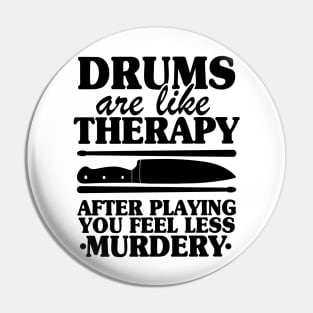 Drums Are Like Therapy Funny Drummer Drumming Gift Quote Pin