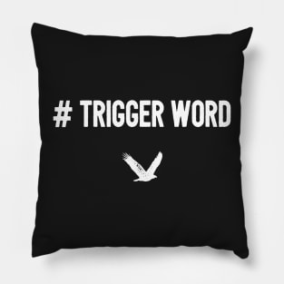 # Trigger Word Pillow