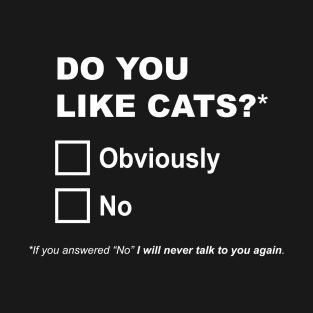Do you like cats? T-Shirt