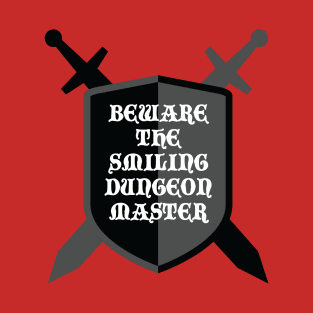 Beware the Smiling Dungeon Master T-Shirt