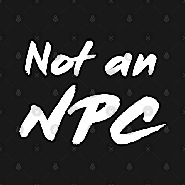 Not An NPC by Lean Mean Meme Machine