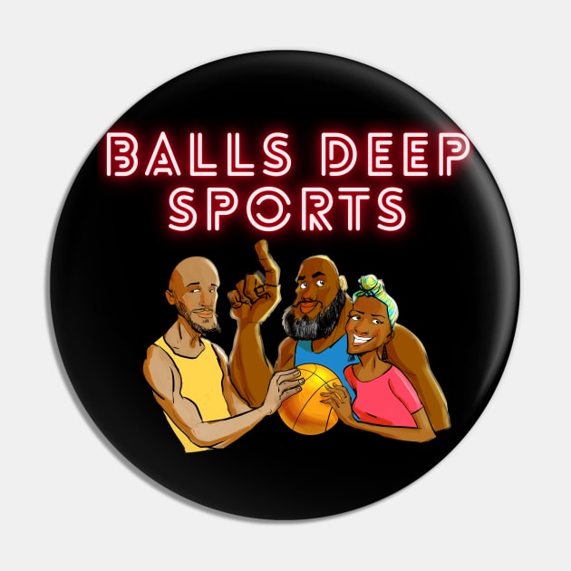 TBGWT Balls Deep Pin by The Black Guy Who Tips Podcast