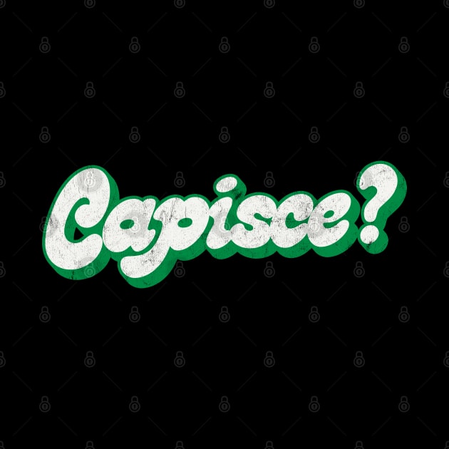 Capisce? Retro Style Italian Phrase Design by DankFutura