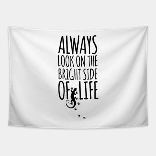 Always Look On The Bright Side Of Life GECKO Tapestry